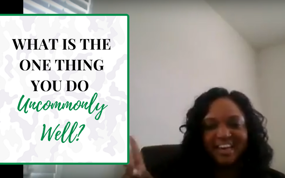 What is the one thing you are doing uncommonly well