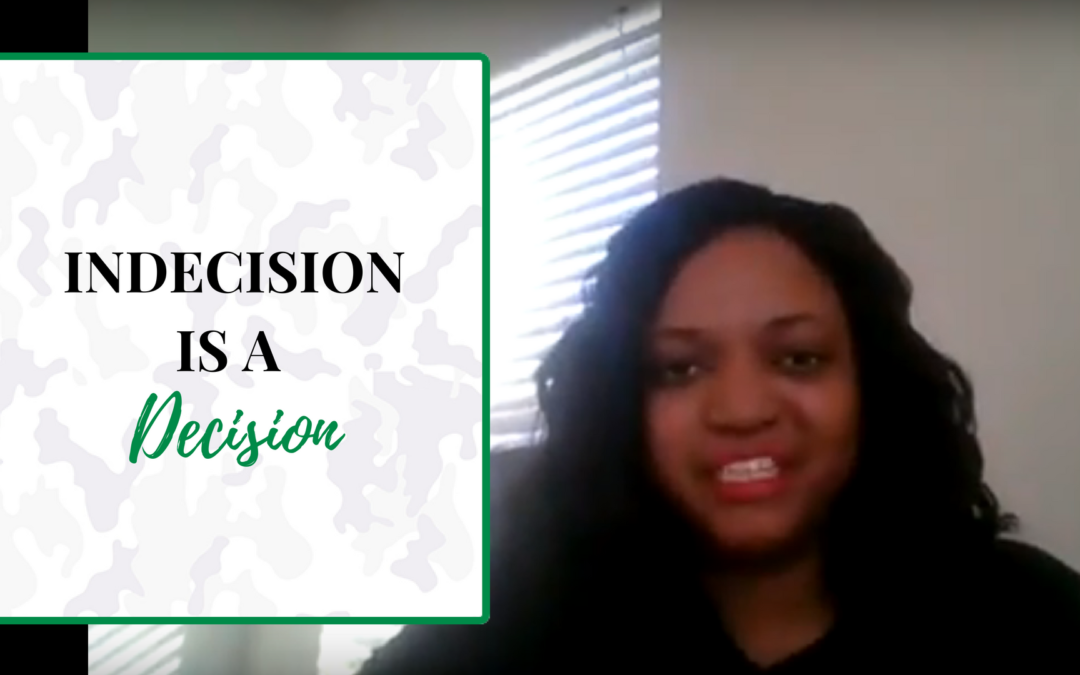 Indecision is a decision