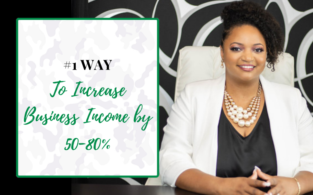 #1 way to increase business income by 50-80%