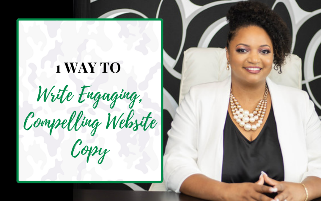 1 way to write more engaging, compelling website copy