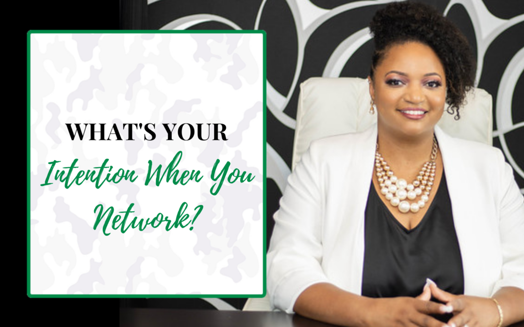 What’s your intention when you network?