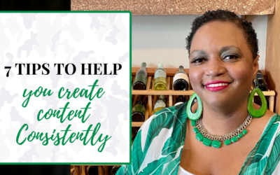 7 Tips To Help You Create Content Consistently