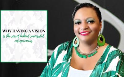 Why Vision is the Secret behind Successful Entrepreneurs